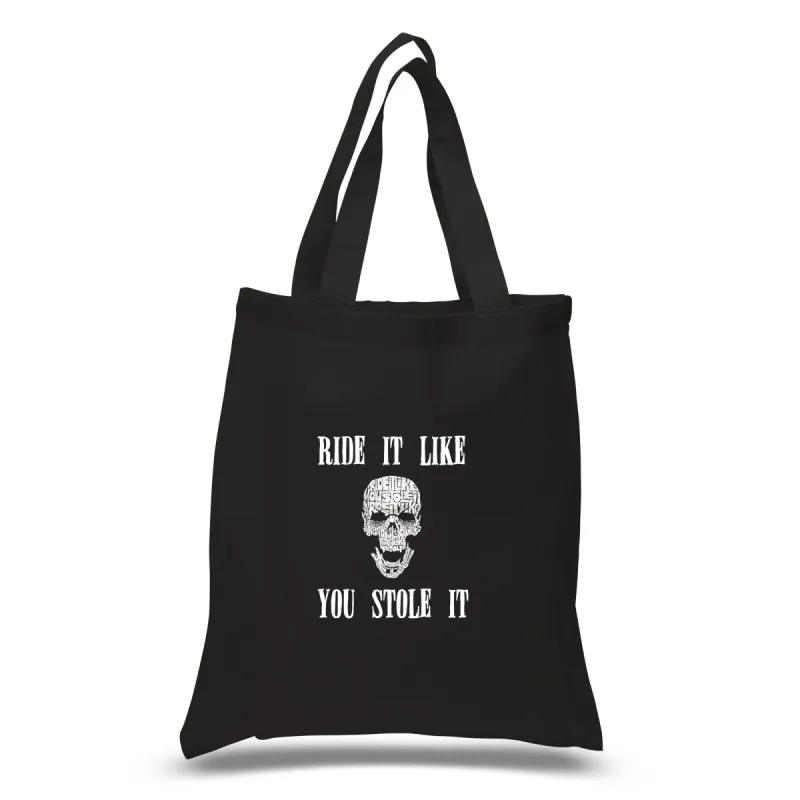 Ride It Like You Stole It - Small Word Art Tote Bag sold by LA Pop Art