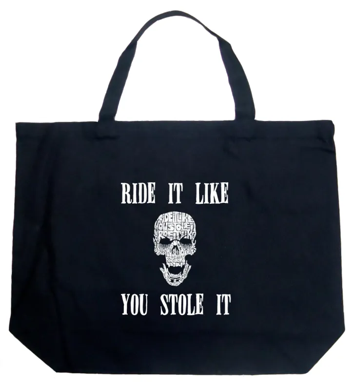 Ride It Like You Stole It - Large Word Art Tote Bag sold by LA Pop Art