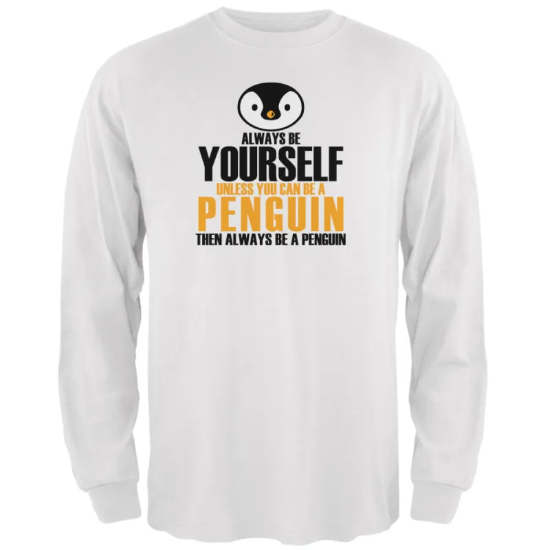 Always Be Yourself Penguin Mens Long Sleeve T Shirt sold by Old Glory