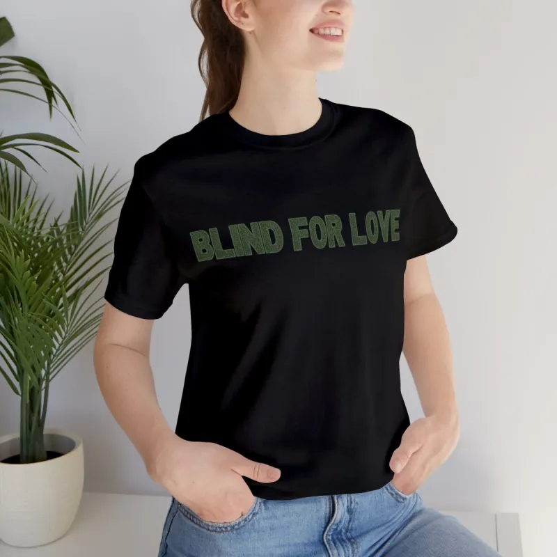 Blind For Love Tshirt sold by Rose Blush Studio