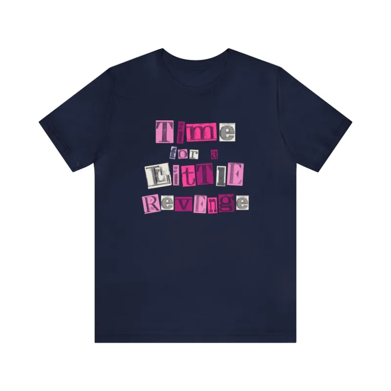 Time for a Little Revenge Tshirt sold by Rose Blush Studio