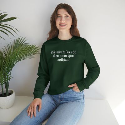 If A Man Talks Shit Sweater sold by Rose Blush Studio