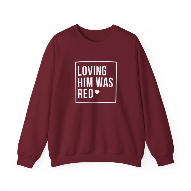 Loving Him Was Red Crewneck Sweatshirt sold by Rose Blush Studio