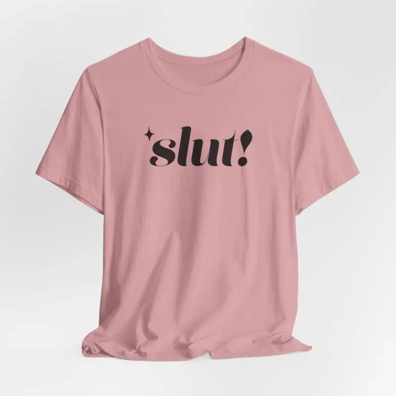 Slut! Tshirt sold by Rose Blush Studio