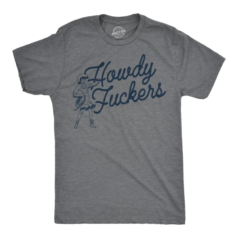 Howdy Fuckers Men's T Shirt sold by Crazy Dog T-Shirts