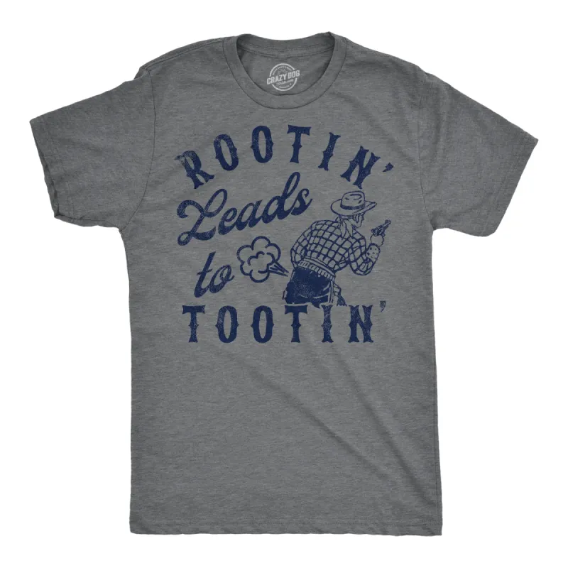 Rootin Leads To Tootin Men's T Shirt sold by Crazy Dog T-Shirts