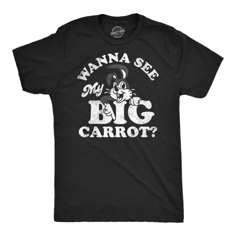 Wanna See My Big Carrot Men's T Shirt sold by Crazy Dog T-Shirts
