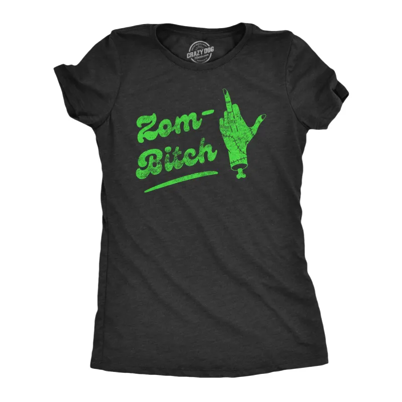 Zom Bitch Women's T Shirt sold by Crazy Dog T-Shirts