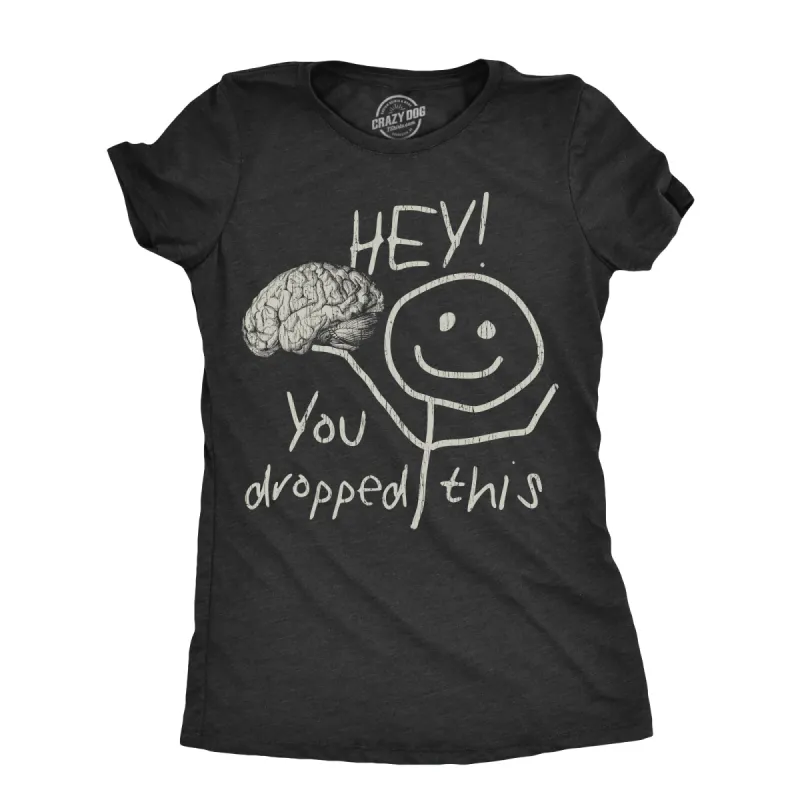 Hey You Dropped This Women's T Shirt sold by Crazy Dog T-Shirts