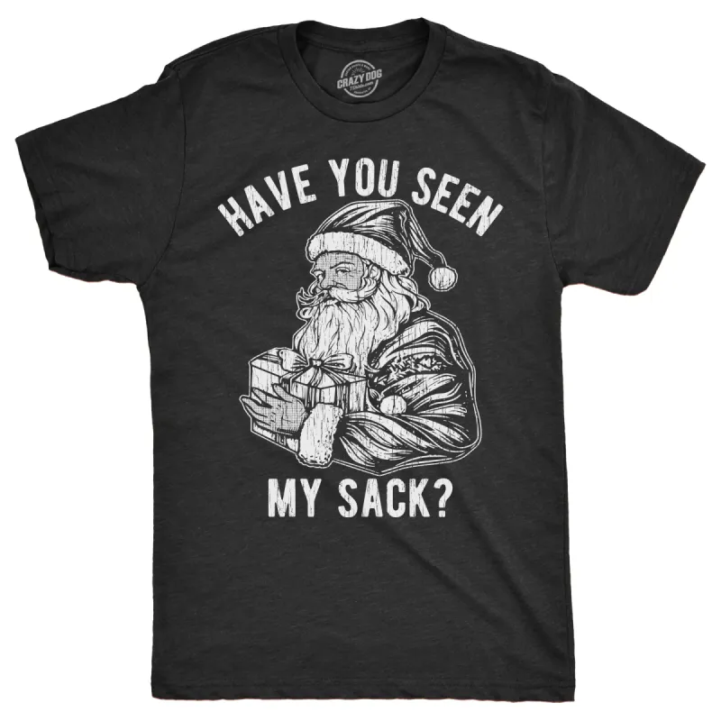 Have You Seen My Sack Men's T Shirt sold by Crazy Dog T-Shirts
