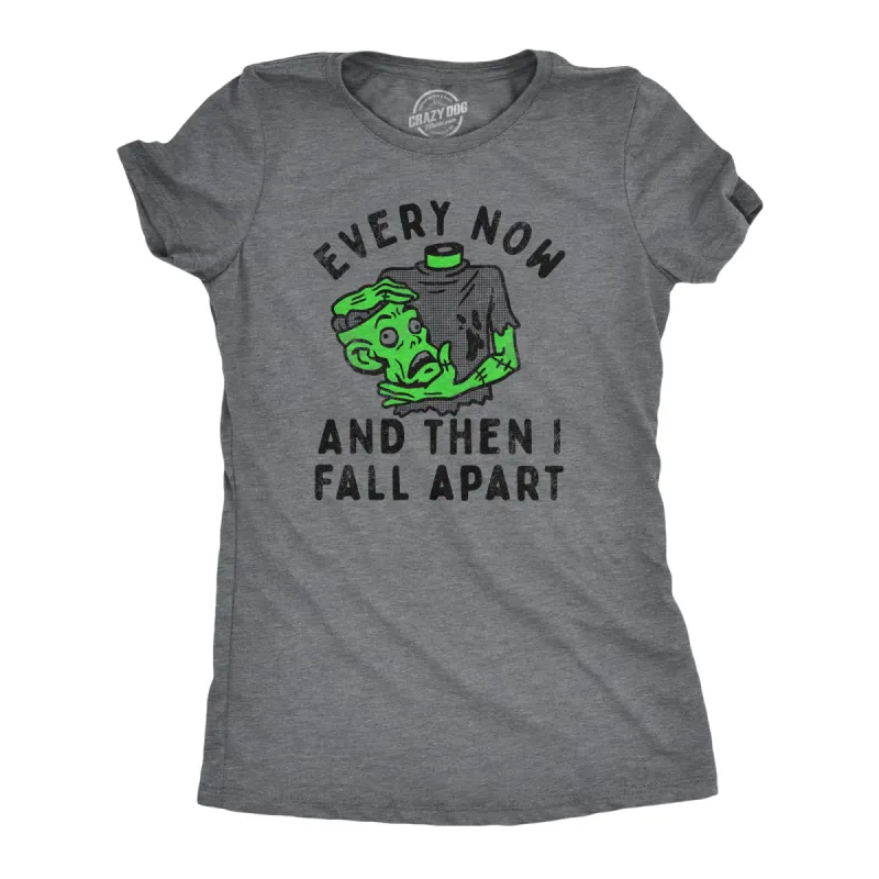 Every Now And Then I Fall Apart Women's T Shirt sold by Crazy Dog T-Shirts