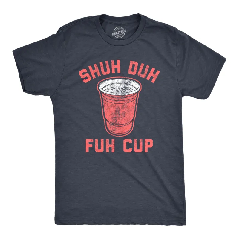 Shuh Duh Fuh Cup Men's T Shirt sold by Crazy Dog T-Shirts