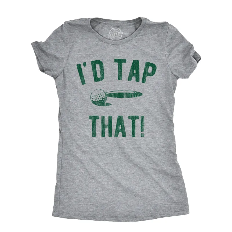 Id Tap That Women's T Shirt sold by Crazy Dog T-Shirts