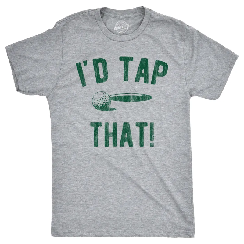 Id Tap That Men's T Shirt sold by Crazy Dog T-Shirts