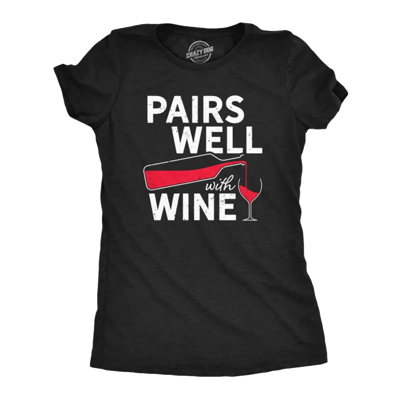 Pairs Well With Wine Women's T Shirt sold by Crazy Dog T-Shirts