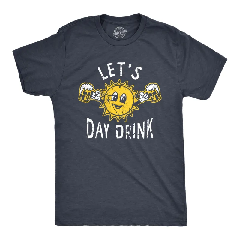 Lets Day Drink Men's T Shirt sold by Crazy Dog T-Shirts