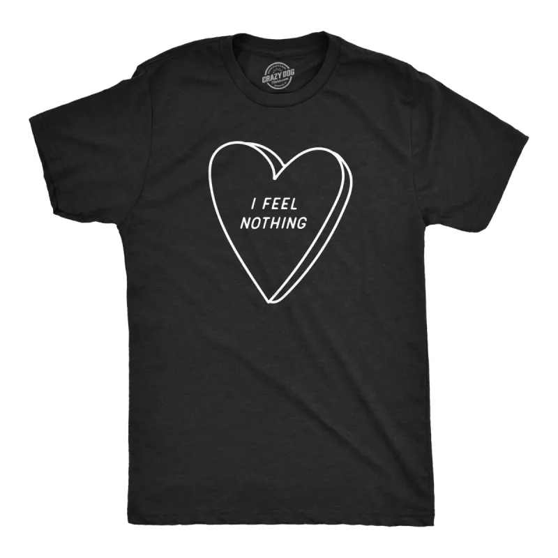 I Feel Nothing Men's T Shirt sold by Crazy Dog T-Shirts