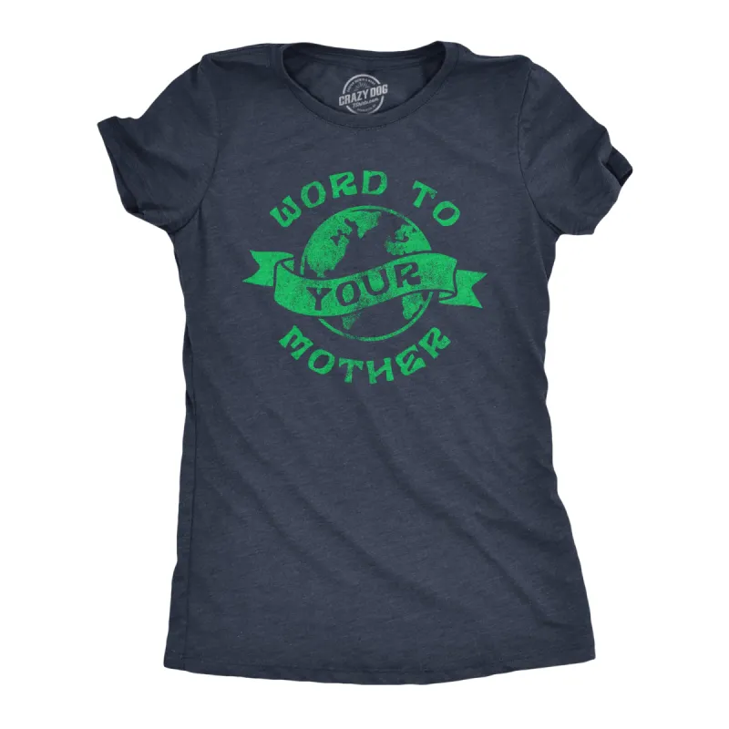 Word To Your Mother Women's T Shirt sold by Crazy Dog T-Shirts
