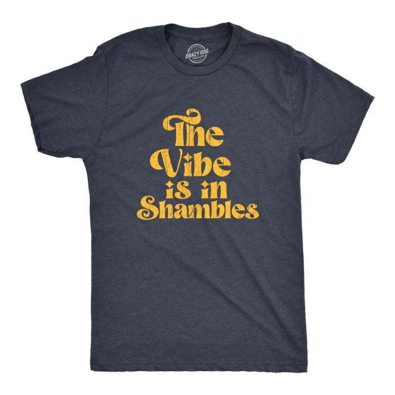 The Vibe Is In Shambles Men's T Shirt sold by Crazy Dog T-Shirts