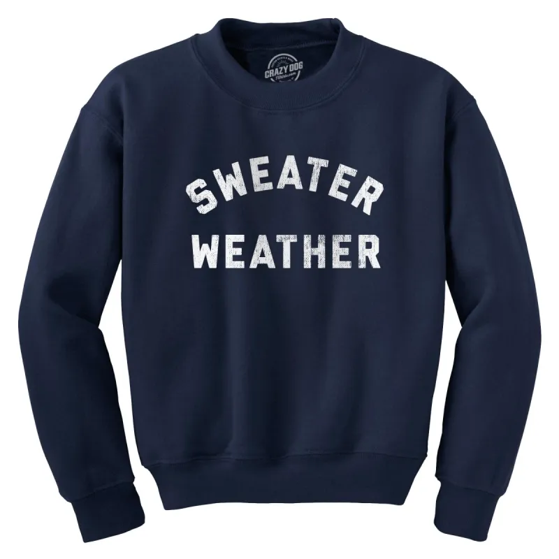 Sweater Weather Crew Neck Sweatshirt sold by Crazy Dog T-Shirts