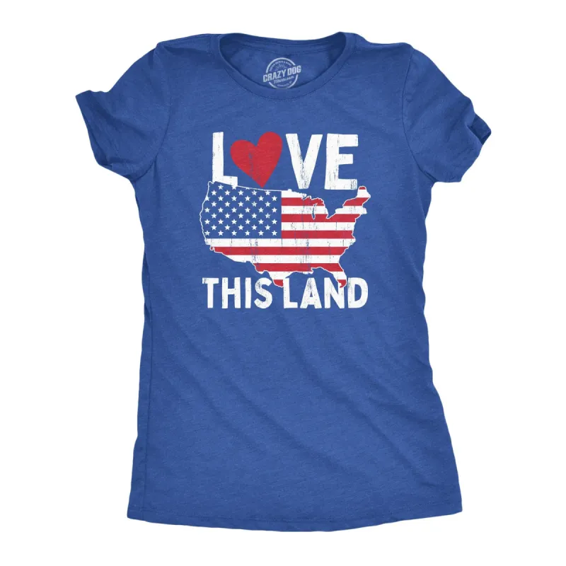Love This Land Women's T Shirt sold by Crazy Dog T-Shirts