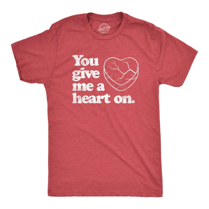 You Give Me A Heart On Men's T Shirt sold by Crazy Dog T-Shirts