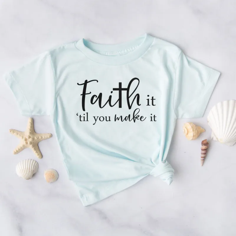Faith It Til You Make It Tee sold by Faithful and Co.