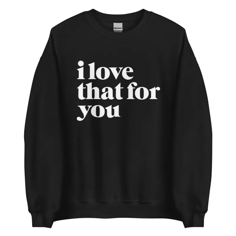 I Love That For You Logo Unisex Fleece Crewneck Sweatshirt sold by Paramount Shop