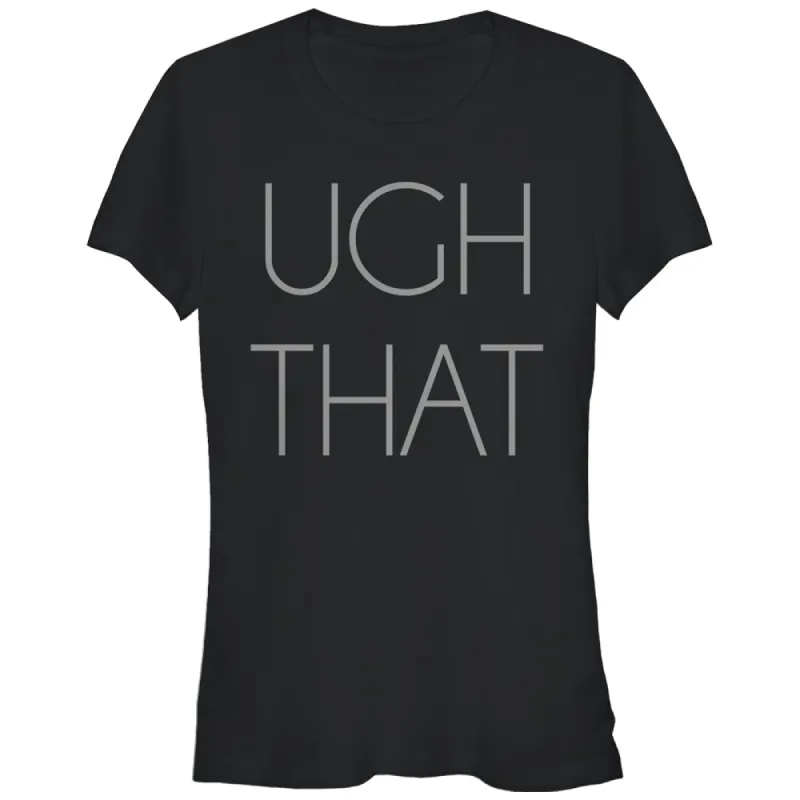 Junior's CHIN UP Ugh That T-Shirt sold by Chin Up Apparel