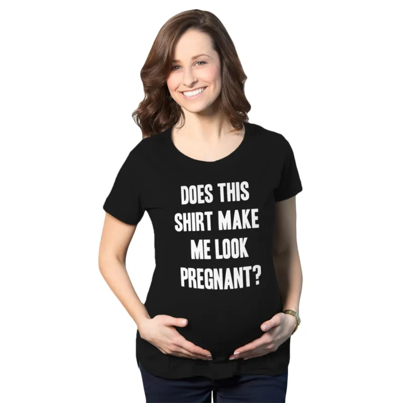 Does This Shirt Make Me Look Pregnant Maternity T Shirt sold by Crazy Dog T-Shirts