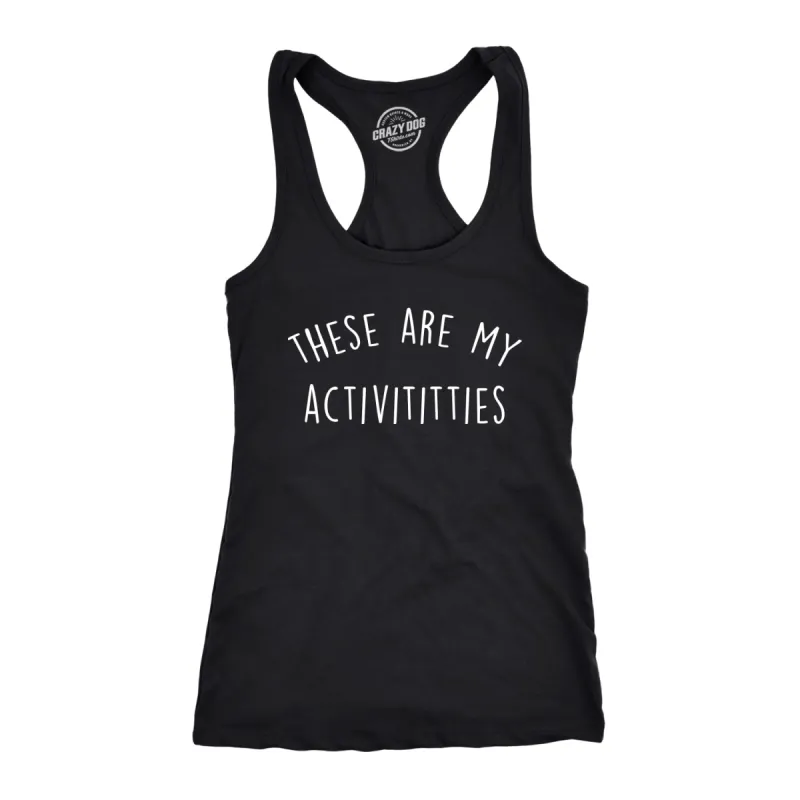 These Are My Activititties Women's Tank Top sold by Crazy Dog T-Shirts