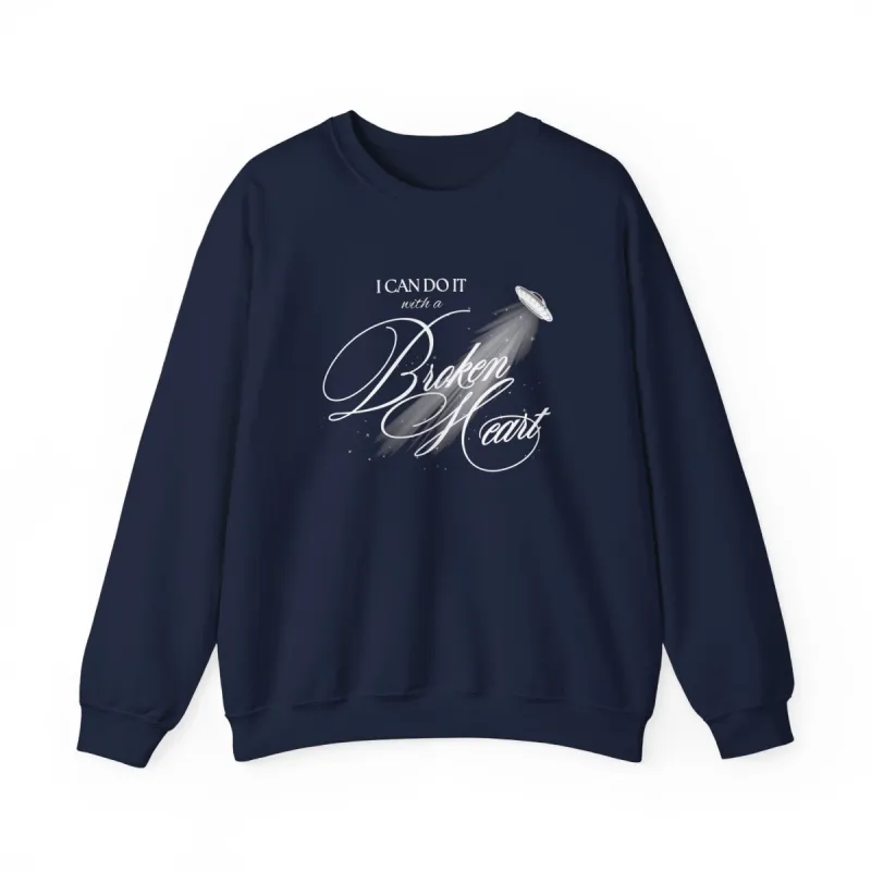 I Can Do It With A Broken Heart  Crewneck Sweatshirt sold by Rose Blush Studio