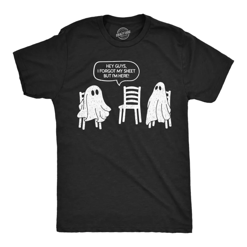 Hey Guys I Forgot My Sheet But Im Here Men's T Shirt sold by Crazy Dog T-Shirts