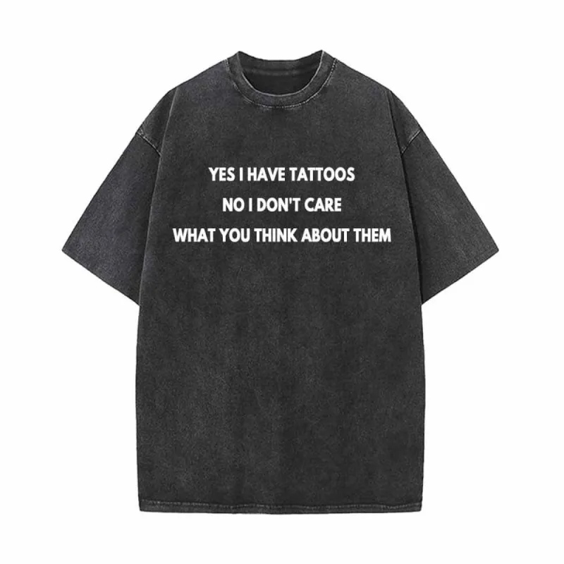 Yes I Have Tattoos No I Don’s Care Vintage Washed T-shirt sold by GTHIC
