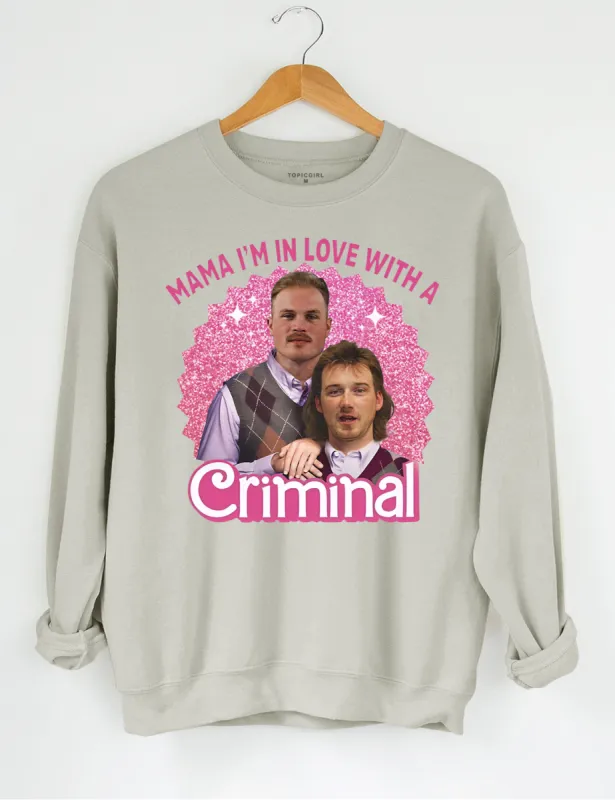 I’m In Love With A Criminal Sweatshirt sold by Topic Girl