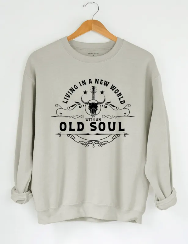Living In A New World With An Old Soul Sweatshirt sold by Topic Girl