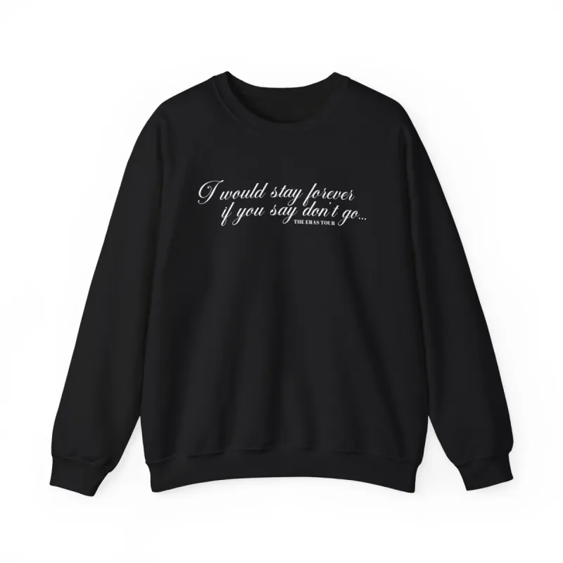 Say Don't Go Crewneck Sweatshirt sold by Rose Blush Studio