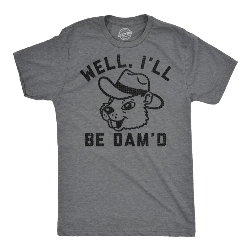 Well Ill Be Damd Men's T Shirt sold by Crazy Dog T-Shirts