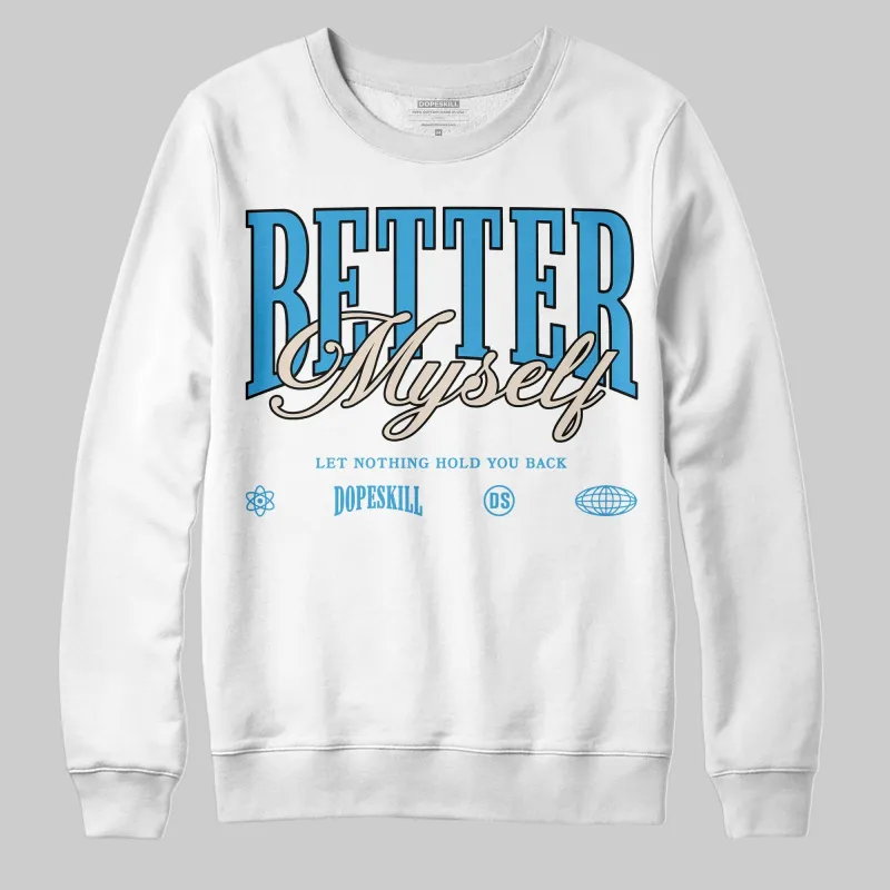UNC Reimagined 1s DopeSkill Sweatshirt Better Myself Graphic sold by DopeSkill