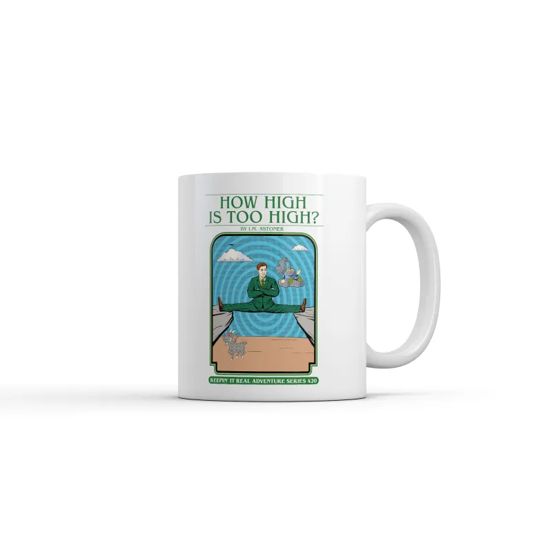 How High Is Too High Mug sold by Crazy Dog T-Shirts