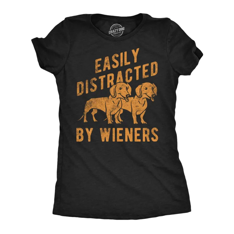 Easily Distracted By Wieners Women's T Shirt sold by Crazy Dog T-Shirts