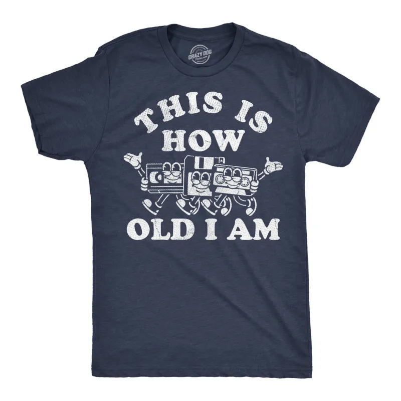 This Is How Old I Am Men's T Shirt sold by Crazy Dog T-Shirts